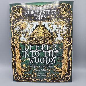 The Storymasters Tales: Deeper Into the Woods A Weirding Woods Expansion RPG